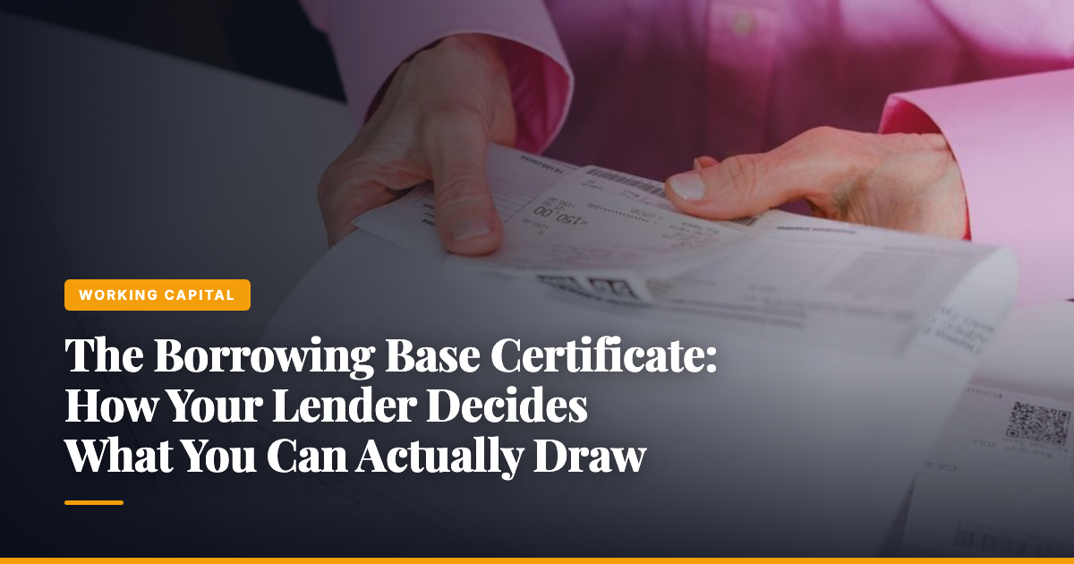 The Borrowing Base Certificate: How Your Lender Decides What You Can Actually Draw — The Ledger by MidBank