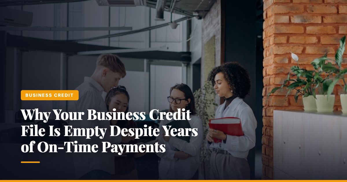 Why Your Business Credit File Is Empty Despite Years of On-Time Payments — The Ledger by MidBank