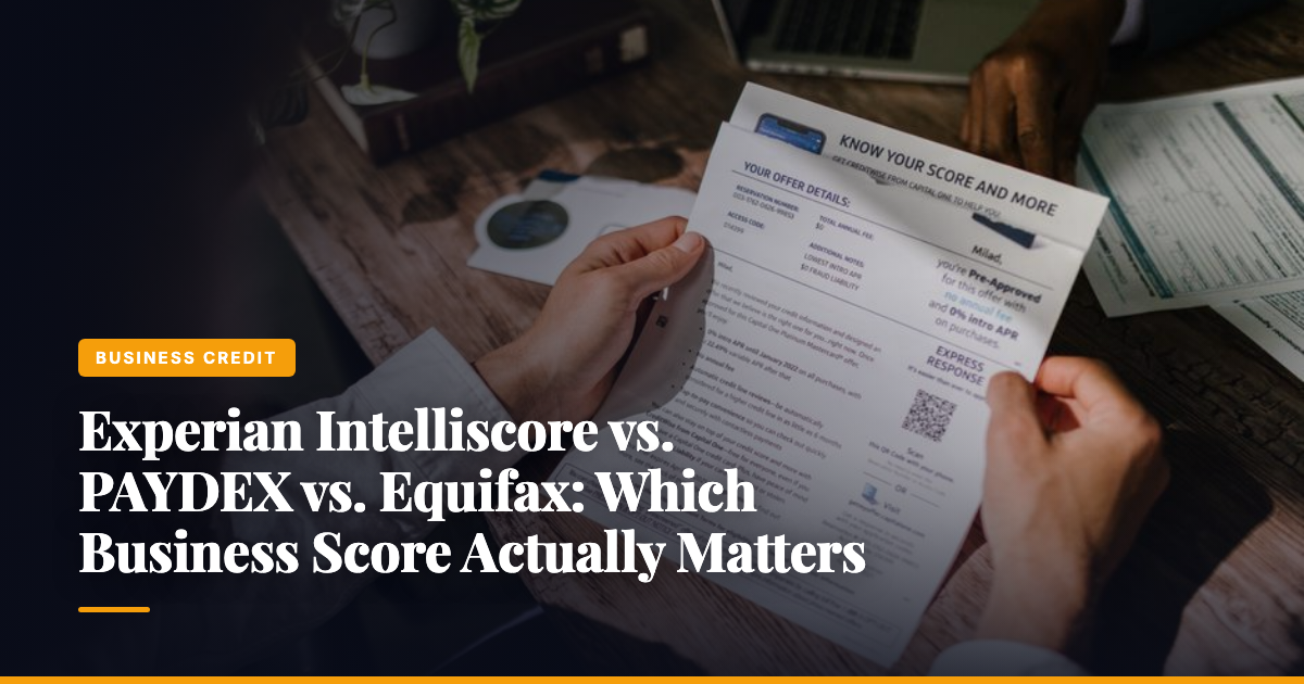 Experian Intelliscore vs. PAYDEX vs. Equifax: Which Business Score Actually Matters — The Ledger by MidBank