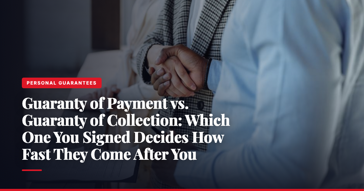 Guaranty of Payment vs. Guaranty of Collection: Which One You Signed Decides How Fast They Come After You — The Ledger by MidBank