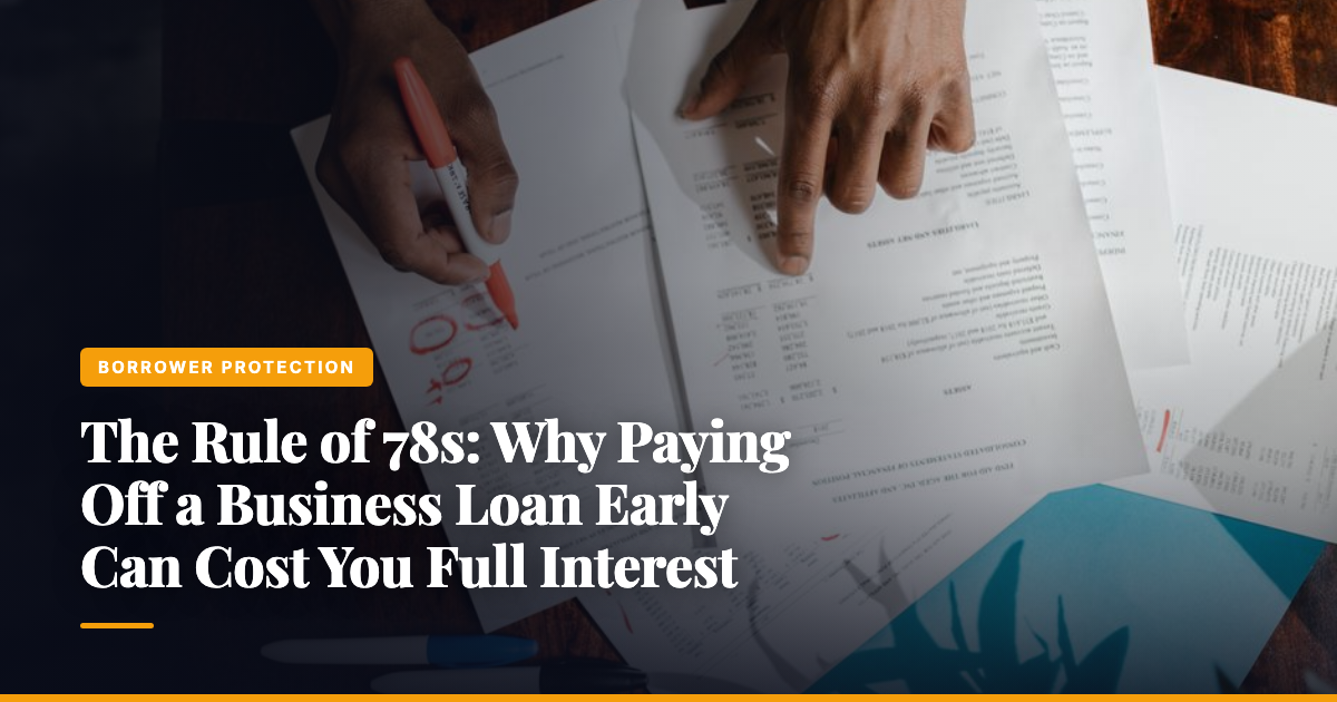 The Rule of 78s: Why Paying Off a Business Loan Early Can Cost You Full Interest — The Ledger by MidBank