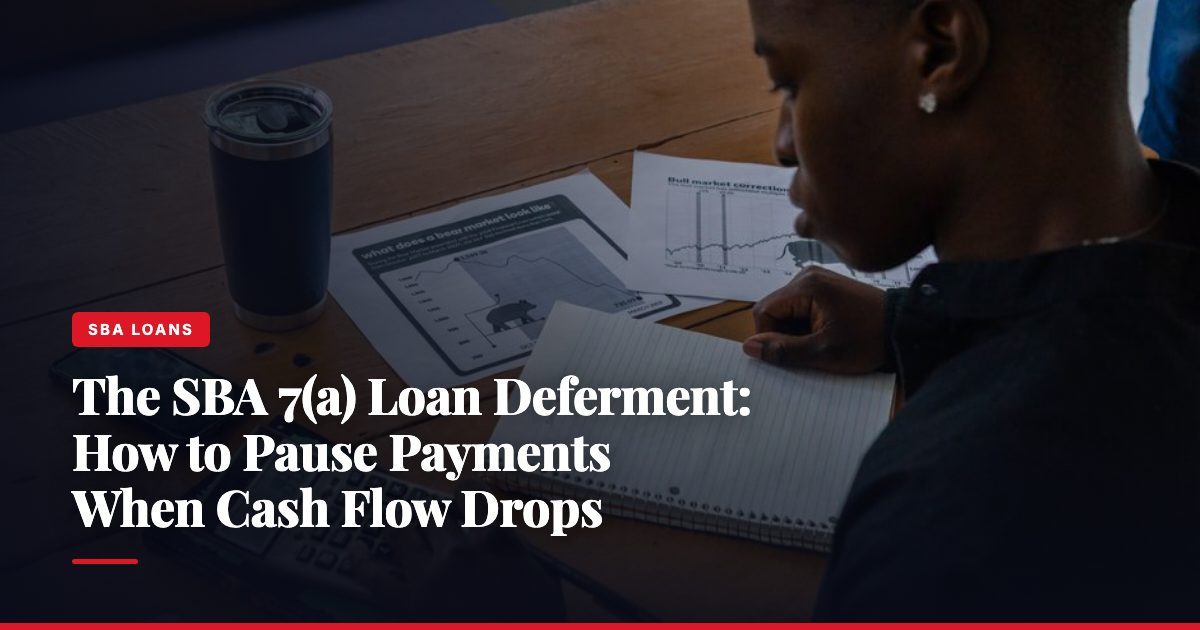 The SBA 7(a) Loan Deferment: How to Pause Payments When Cash Flow Drops — The Ledger by MidBank