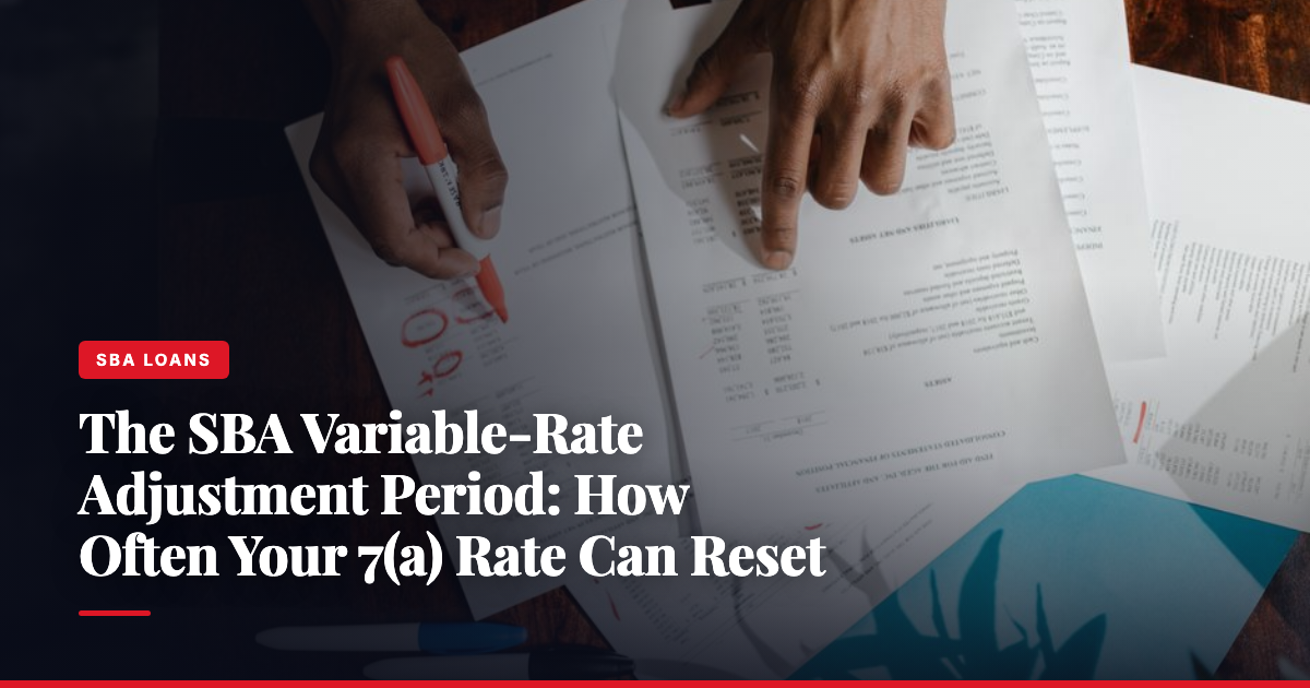 The SBA Variable-Rate Adjustment Period: How Often Your 7(a) Rate Can Reset — The Ledger by MidBank