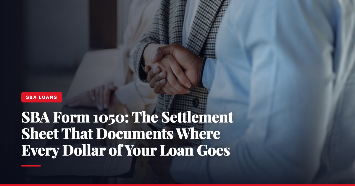 SBA Form 1050: The Settlement Sheet That Documents Where Every Dollar of Your Loan Goes — The Ledger by MidBank