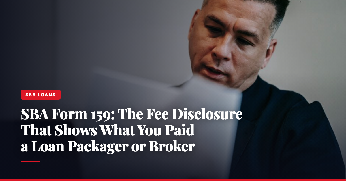 SBA Form 159: The Fee Disclosure That Shows What You Paid a Loan Packager or Broker — The Ledger by MidBank