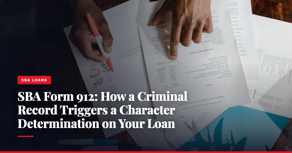 SBA Form 912: How a Criminal Record Triggers a Character Determination on Your Loan — The Ledger by MidBank