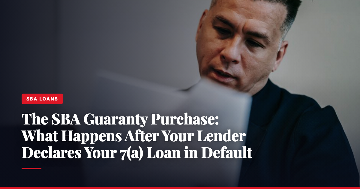 The SBA Guaranty Purchase: What Happens After Your Lender Declares Your 7(a) Loan in Default — The Ledger by MidBank