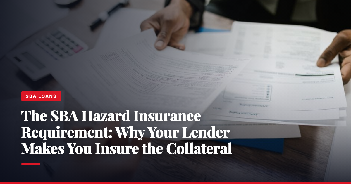 The SBA Hazard Insurance Requirement: Why Your Lender Makes You Insure the Collateral — The Ledger by MidBank