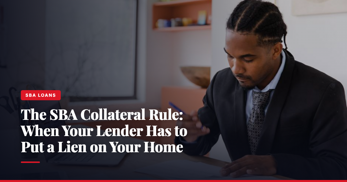 The SBA Collateral Rule: When Your Lender Has to Put a Lien on Your Home — The Ledger by MidBank